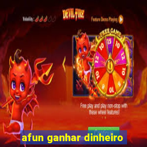 afun ganhar dinheiro